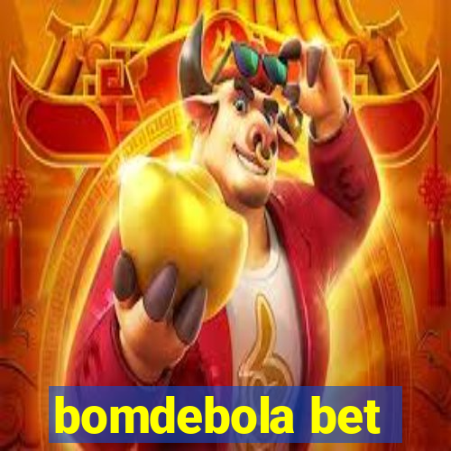 bomdebola bet